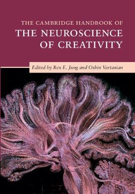 The Cambridge Handbook of the Neuroscience of Creativity