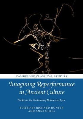 Imagining Reperformance in Ancient Culture