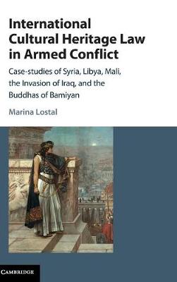 International Cultural Heritage Law in Armed Conflict