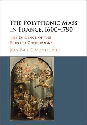 The Polyphonic Mass in France, 1600–1780