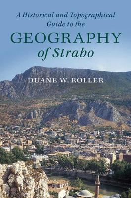 A Historical and Topographical Guide to the Geography of Strabo