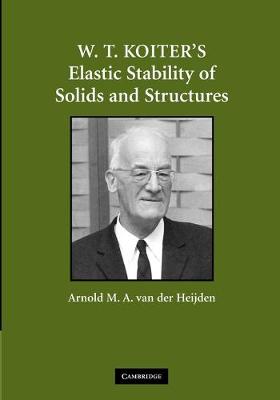 W. T. Koiter’s Elastic Stability of Solids and Structures