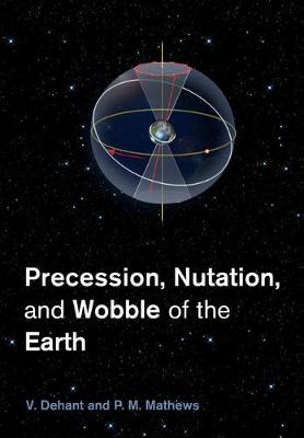 Precession, Nutation and Wobble of the Earth