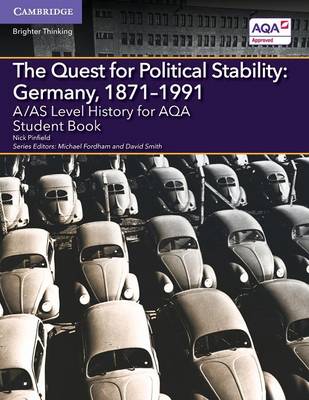 A/AS Level History for AQA The Quest for Political Stability: Germany, 1871–1991 Student Book