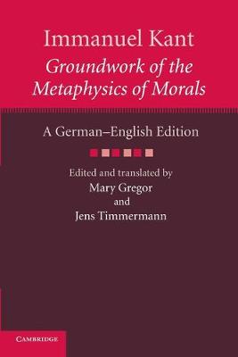 Immanuel Kant: Groundwork of the Metaphysics of Morals