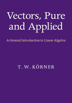 Vectors, Pure and Applied