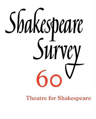 Shakespeare Survey: Volume 60, Theatres for Shakespeare