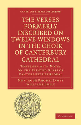 The Verses Formerly Inscribed on Twelve Windows in the Choir of Canterbury Cathedral