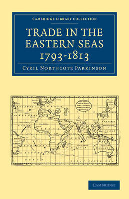 Trade in the Eastern Seas 1793–1813