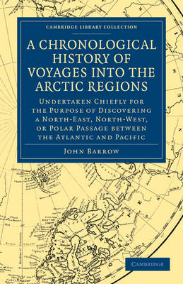 A Chronological History of Voyages into the Arctic Regions