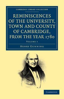 Reminiscences of the University, Town and County of Cambridge, from the Year 1780