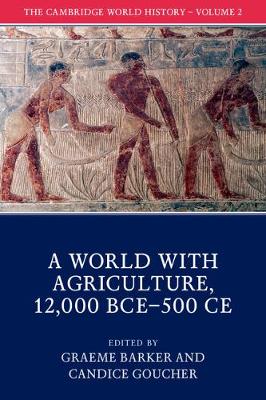 The Cambridge World History: Volume 2, A World with Agriculture, 12,000 BCE–500 CE