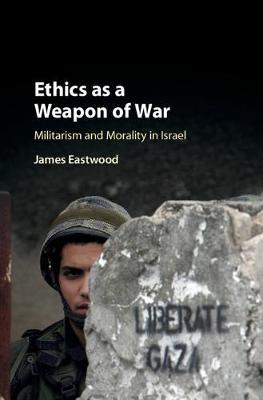 Ethics as a Weapon of War