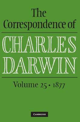 The Correspondence of Charles Darwin: Volume 25, 1877