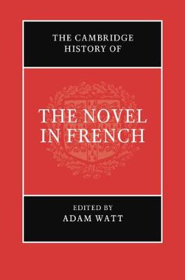 The Cambridge History of the Novel in French