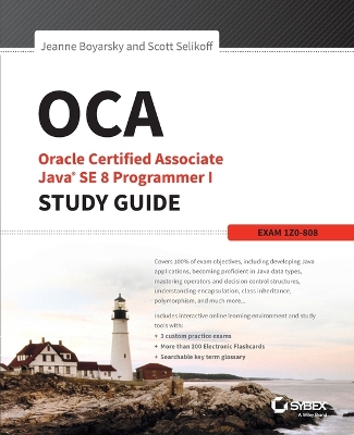 OCA: Oracle Certified Associate Java SE 8 Programmer I Study Guide