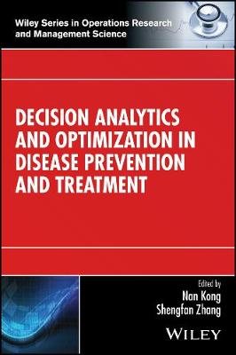 Decision Analytics and Optimization in Disease Prevention and Treatment