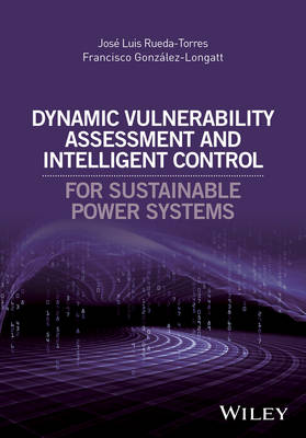 Dynamic Vulnerability Assessment and Intelligent Control