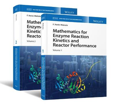 Mathematics for Enzyme Reaction Kinetics and Reactor Performance, 2 Volume Set