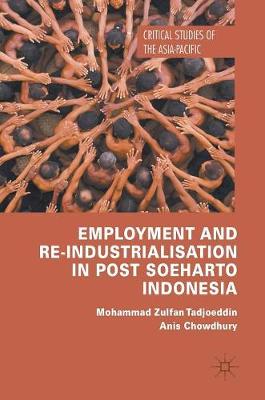 Employment and Re-Industrialisation in Post Soeharto Indonesia