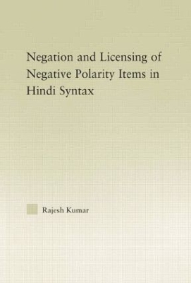 The Syntax of Negation and the Licensing of Negative Polarity Items in Hindi