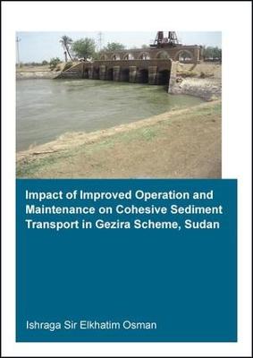 Impact of Improved Operation and Maintenance on Cohesive Sediment Transport in Gezira Scheme, Sudan