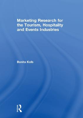 Marketing Research for the Tourism, Hospitality and Events Industries