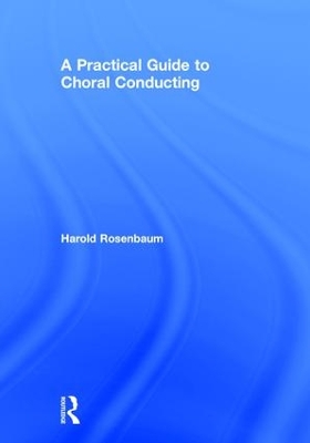 A Practical Guide to Choral Conducting