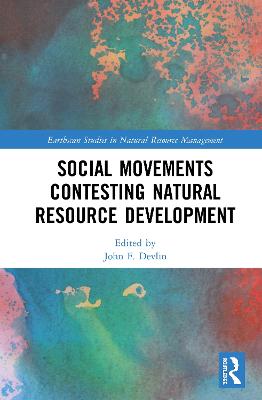 Social Movements Contesting Natural Resource Development