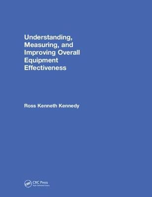 Understanding, Measuring, and Improving Overall Equipment Effectiveness