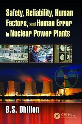 Safety, Reliability, Human Factors, and Human Error in Nuclear Power Plants