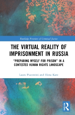 The Virtual Reality of Imprisonment in Russia