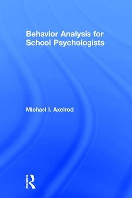 Behavior Analysis for School Psychologists