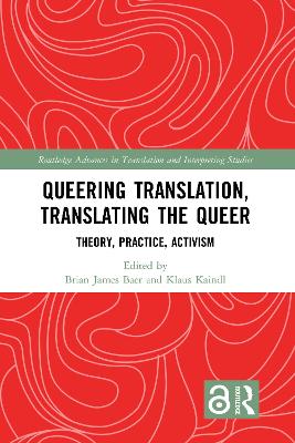 Queering Translation, Translating the Queer