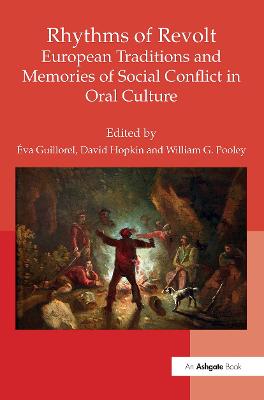 Rhythms of Revolt: European Traditions and Memories of Social Conflict in Oral Culture