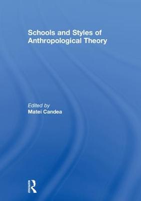 Schools and Styles of Anthropological Theory