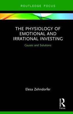 The Physiology of Emotional and Irrational Investing