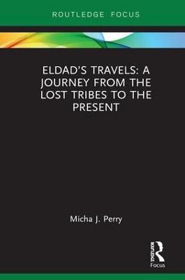 Eldad’s Travels: A Journey from the Lost Tribes to the Present