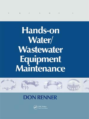 Hands On Water and Wastewater Equipment Maintenance, Volume I