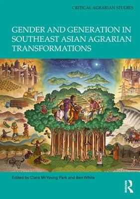 Gender and Generation in Southeast Asian Agrarian Transformations