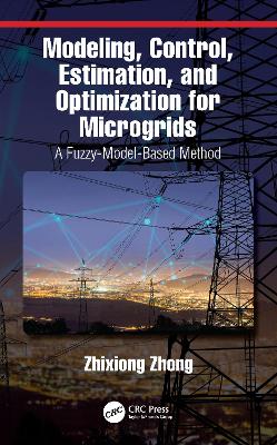 Modeling, Control, Estimation, and Optimization for Microgrids