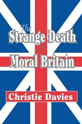 The Strange Death of Moral Britain