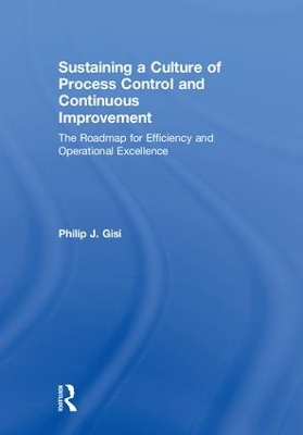 Sustaining a Culture of Process Control and Continuous Improvement