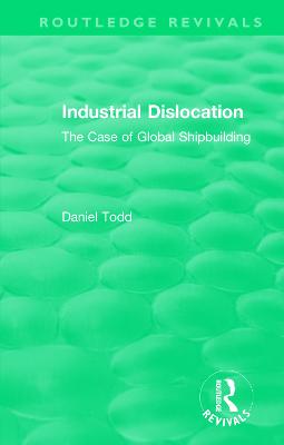 Routledge Revivals: Industrial Dislocation (1991)