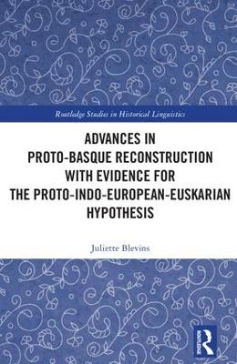 Advances in Proto-Basque Reconstruction with Evidence for the Proto-Indo-European-Euskarian Hypothesis