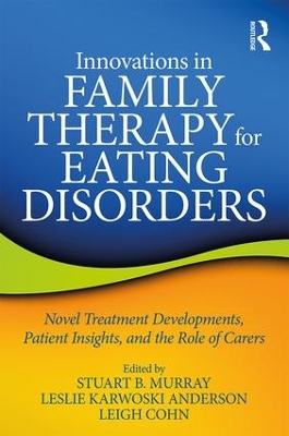 Innovations in Family Therapy for Eating Disorders