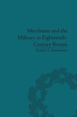 Merchants and the Military in Eighteenth-Century Britain