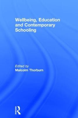 Wellbeing, Education and Contemporary Schooling