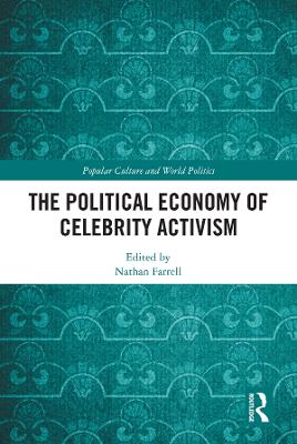 The Political Economy of Celebrity Activism