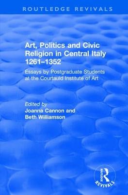 Art, Politics and Civic Religion in Central Italy, 1261–1352